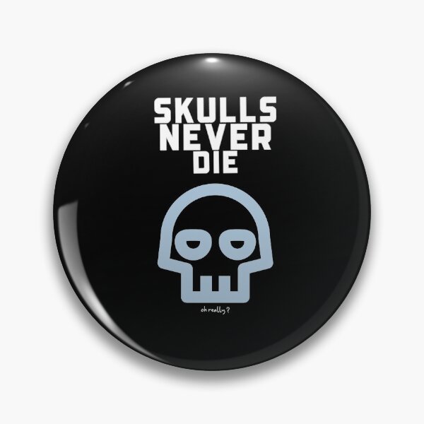 Item preview, SKULLS NEVER DIE (oh really?) designed and sold by podouar.
