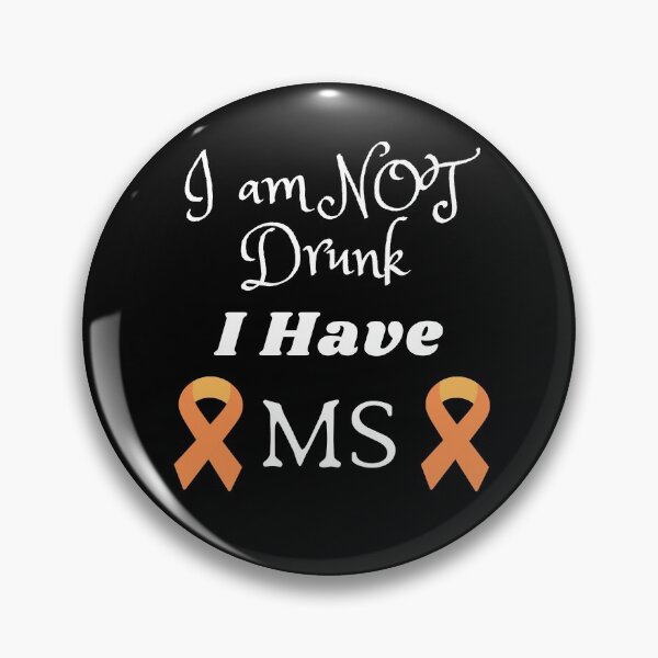 Item preview, I am Not Drunk, I have MS (Multiple Sclerosis) designed and sold by Gifty-Designs.