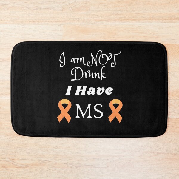 Item preview, I am Not Drunk, I have MS (Multiple Sclerosis) designed and sold by Gifty-Designs.