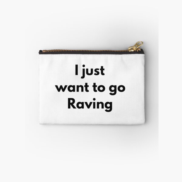 Item preview, I just want to go Raving designed and sold by Bouzdesigns.