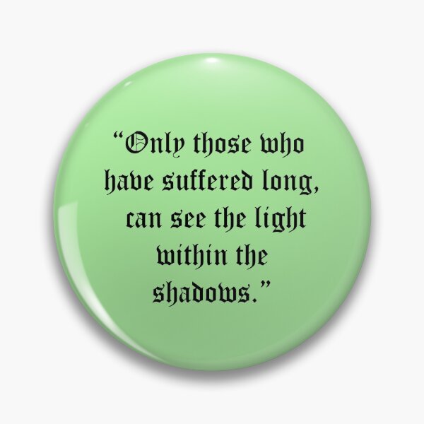Item preview, Only those who have suffered long, can see the light within the shadows designed and sold by cybersapiens.