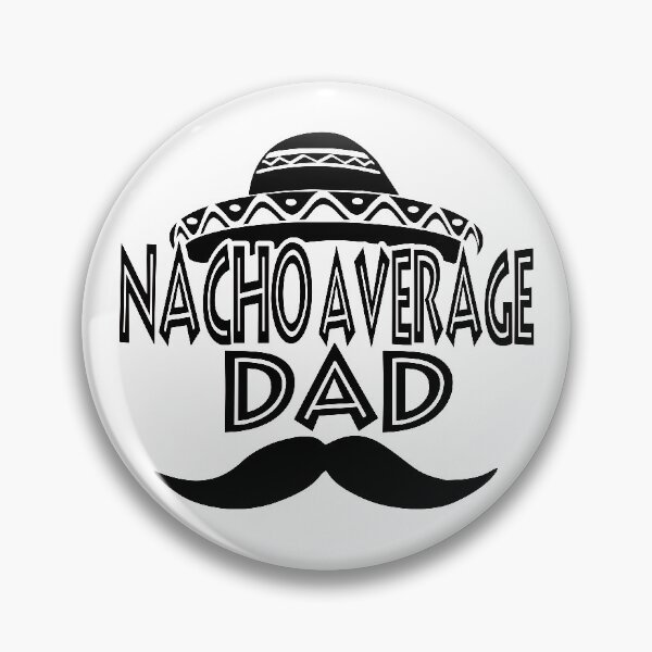 Artikelvorschau,  Vatertagszitat: Nacho Average Dad entworfen und verkauft von remonss.