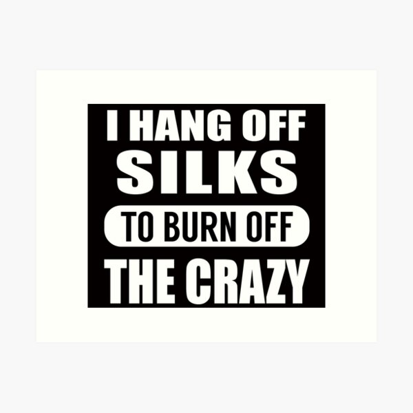 Item preview, I Hang Off Silks To Burn Off The Crazy,Aerialist Quote, Funny Aerial Design, Funny Circus Lyra designed and sold by Aerial Addicts.