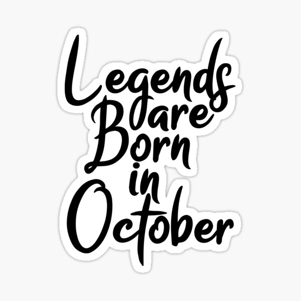 legends are born in october