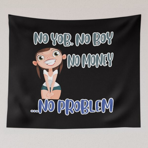 Item preview, No yob, no boy, no money, no problem designed and sold by RebeccaRe.