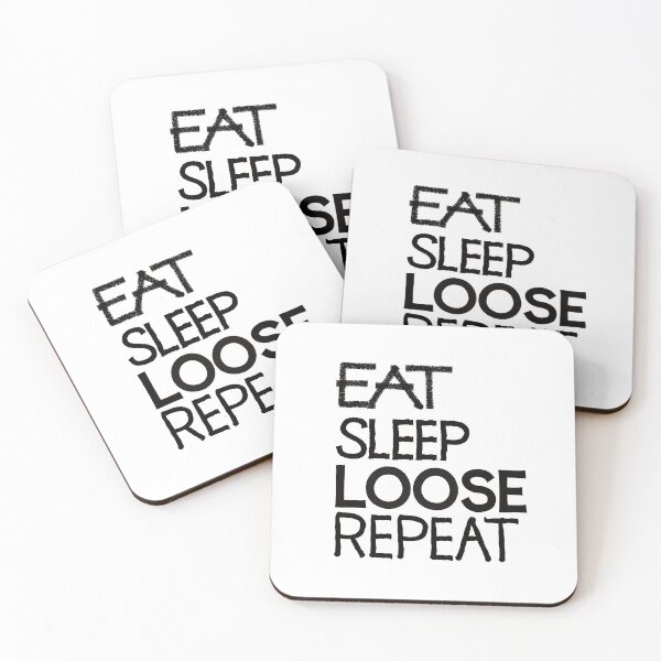Item preview, Eat sleep loose repeat designed and sold by ReluctantChickn.