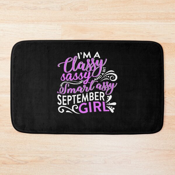 Item preview, I'm A Classy Smart Assy September Girl designed and sold by RosaMapes.