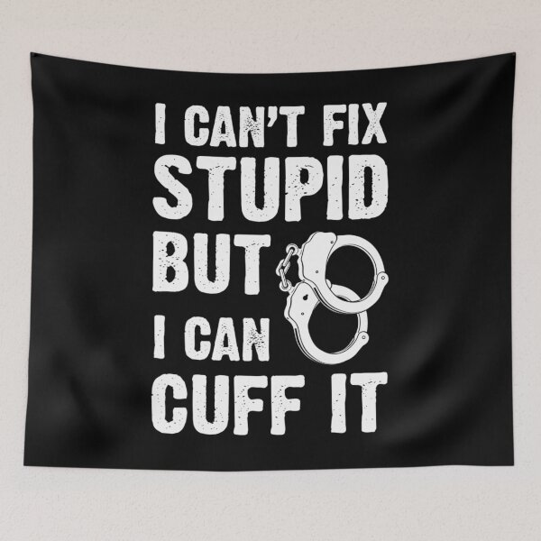 Item preview, I Can't Fix Stupid But I Can Cuff it Police Officer Gift designed and sold by RosaMapes.