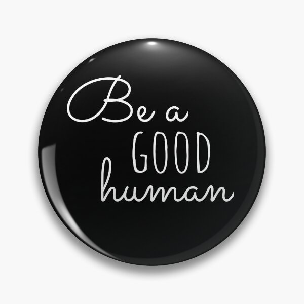 Item preview, Be A Good Human designed and sold by BlueBerry-P.