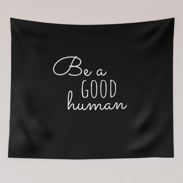 Item preview, Be A Good Human designed and sold by BlueBerry-P.