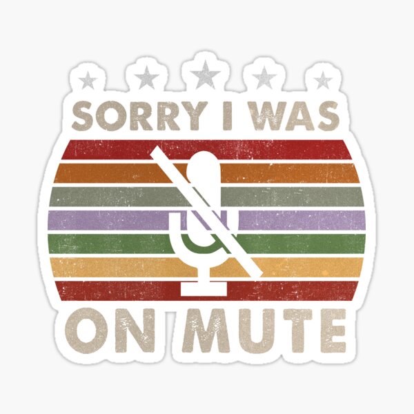Item preview, Sorry, I Was On Mute Retro Funny Video Conference Gift  designed and sold by Ameddesigns.