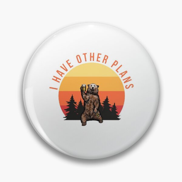 Item preview, I have other plans, beer drinking bear designed and sold by merchermaier.