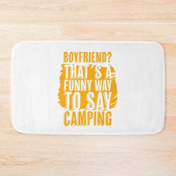 Item preview, Boyfriend? That´s a funny way to say Camping designed and sold by merchermaier.