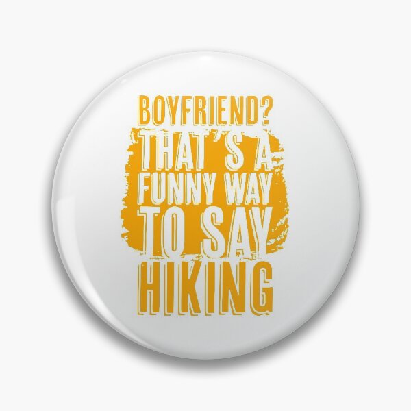 Item preview, Boyfriend? That´s a funny way to say Hiking designed and sold by merchermaier.