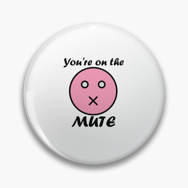 Item preview, You're on the mute designed and sold by WearMyDesign.