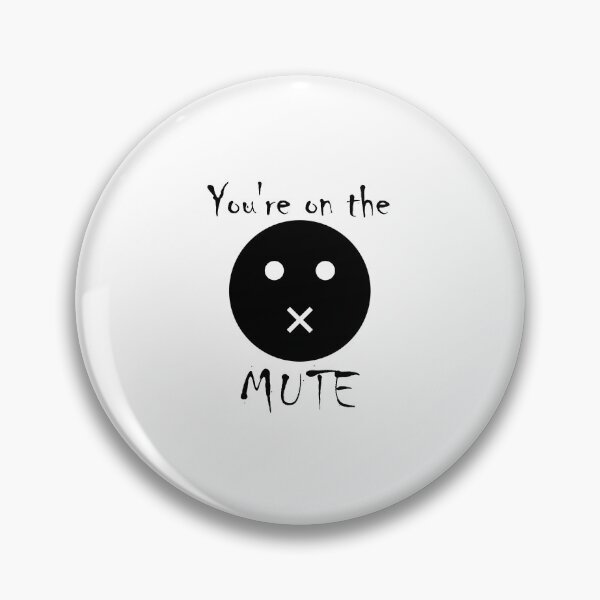Item preview, You're on the mute designed and sold by WearMyDesign.