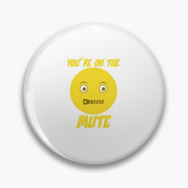 Item preview, You're on the mute designed and sold by WearMyDesign.