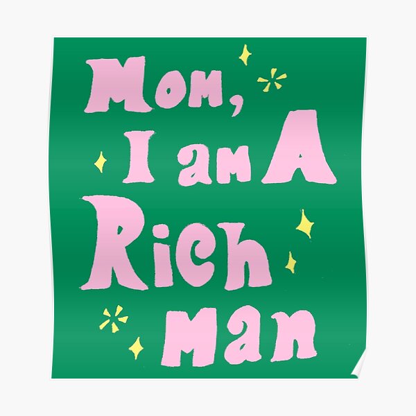 Maman, je suis un homme riche Poster