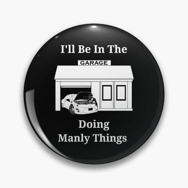 Item preview, I'll Be In The Garage Doing Manly Things designed and sold by LeftFieldFunny.