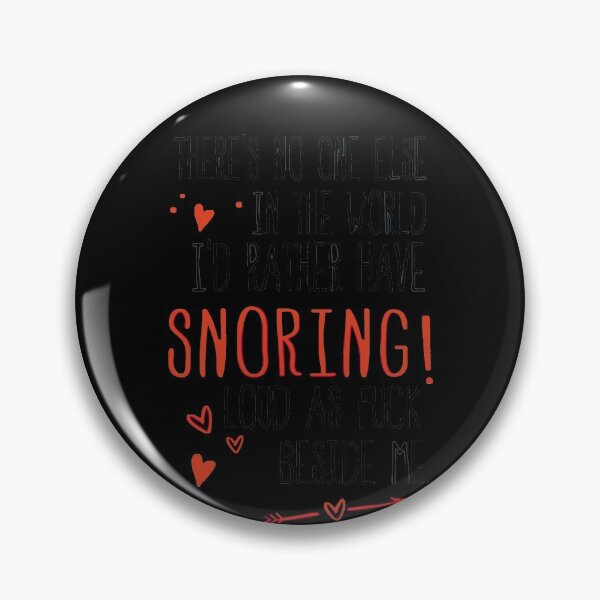 Item preview, There's No One Else In The World I'd Rather Have Snoring! designed and sold by Photoque.