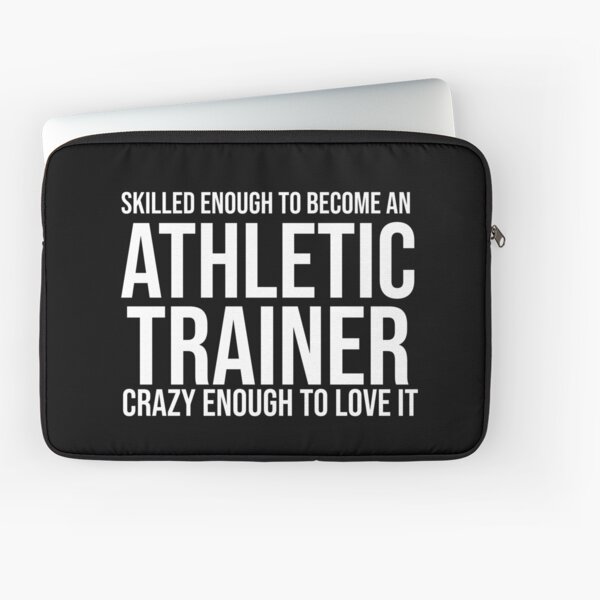 Skilled Enough To Become An Athletic Trainer Laptop Sleeve