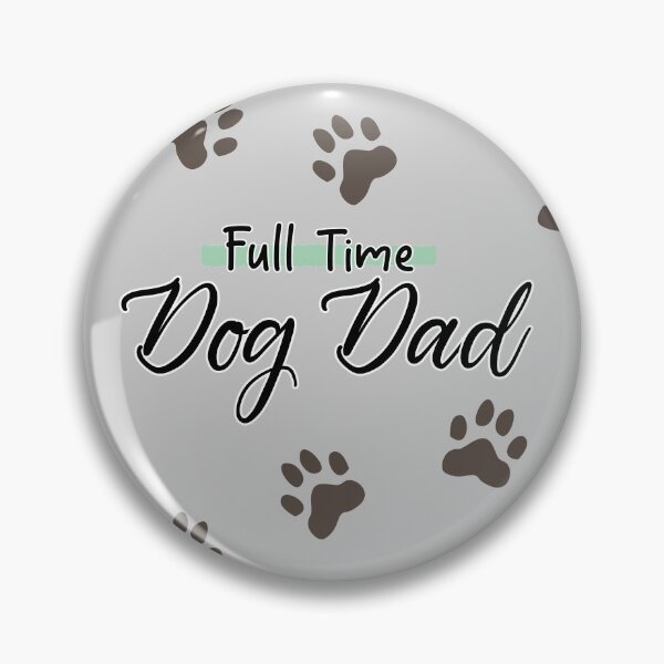Item preview, Full Time Dog Dad designed and sold by KimVanG.