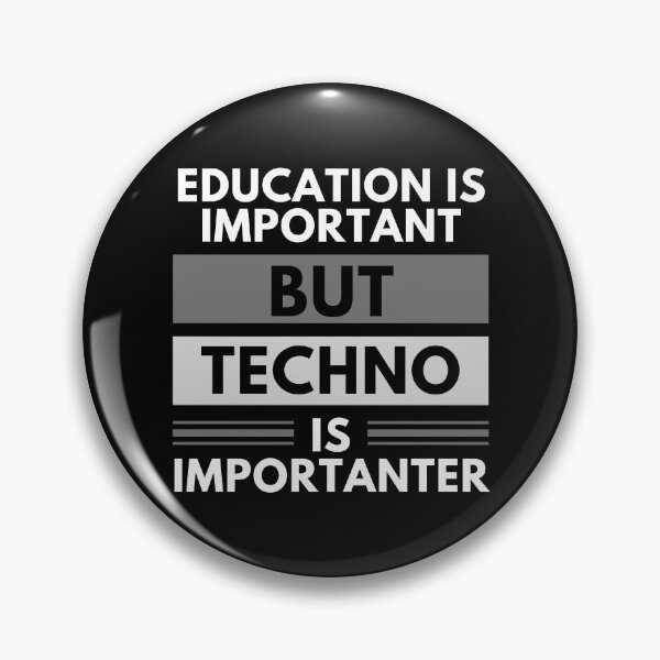 Item preview, Education Is Important But Techno Is Importanter designed and sold by m95sim.