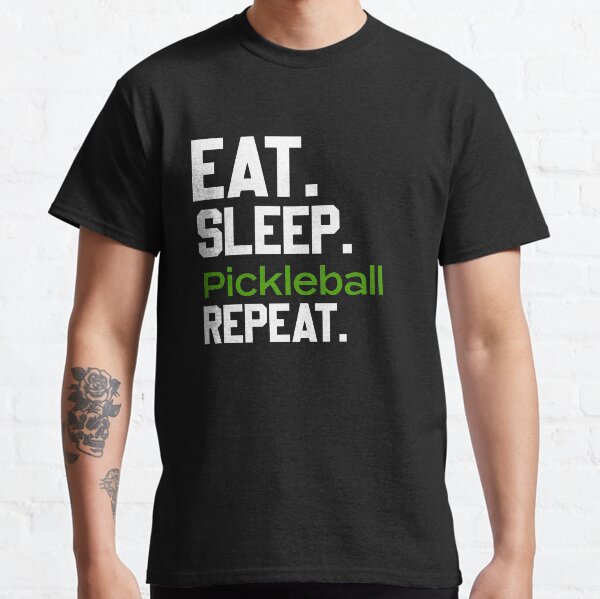 Short Sleeve T Shirt Are Black Eat Sleep Pickleball Repeat Shirts Clothes