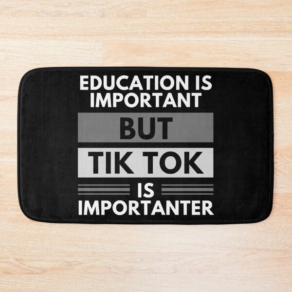 Item preview, Education Is Important But Tik Tok Is Importanter designed and sold by m95sim.