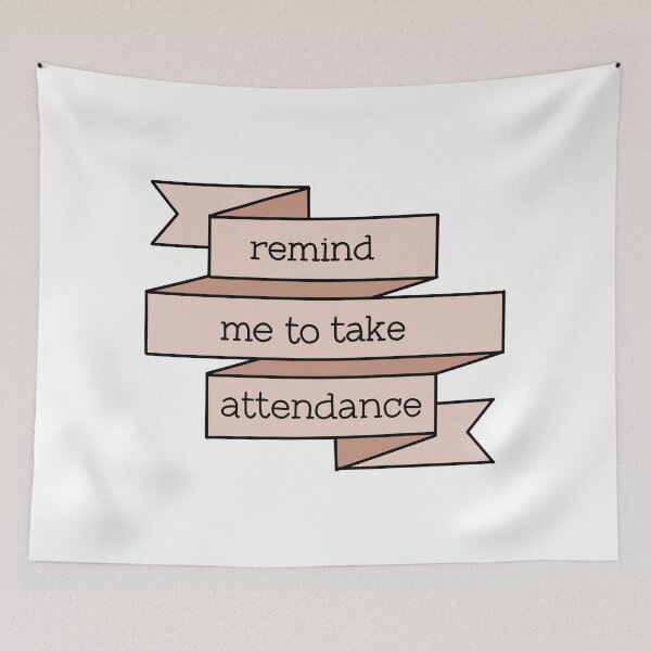 Item preview, Remind me to take attendance banner design  designed and sold by WildeandCo.