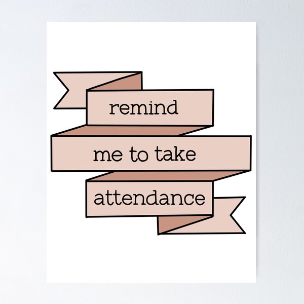 Item preview, Remind me to take attendance banner design  designed and sold by WildeandCo.