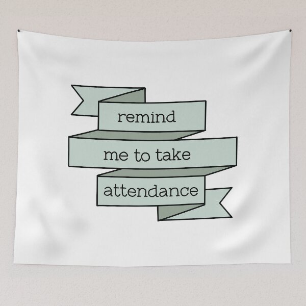 Item preview, Remind me to take attendance banner design  designed and sold by WildeandCo.