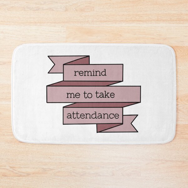 Item preview, Remind me to take attendance banner design  designed and sold by WildeandCo.