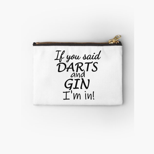 Item preview, If you said darts and gin. I'm in designed and sold by TheGreenGoat.