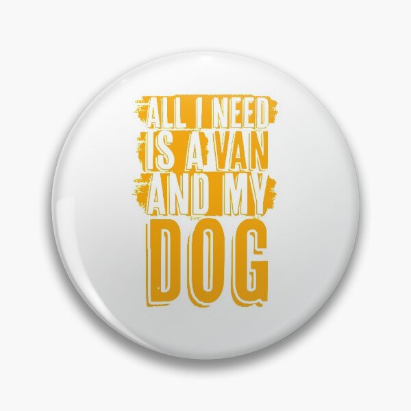 Item preview, All i need is a Van and my Dog designed and sold by merchermaier.