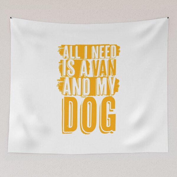 Item preview, All i need is a Van and my Dog designed and sold by merchermaier.