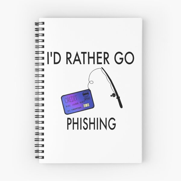 Item preview, I'd Rather Go Phishing | cybersecurity designed and sold by robinverheul.