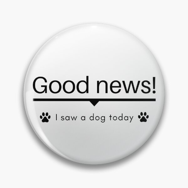 Aperçu de l'œuvre Bonne nouvelle, j'ai vu un chien aujourd'hui Design | SmileyPupDesign créée et vendue par SmileyPupDesign.
