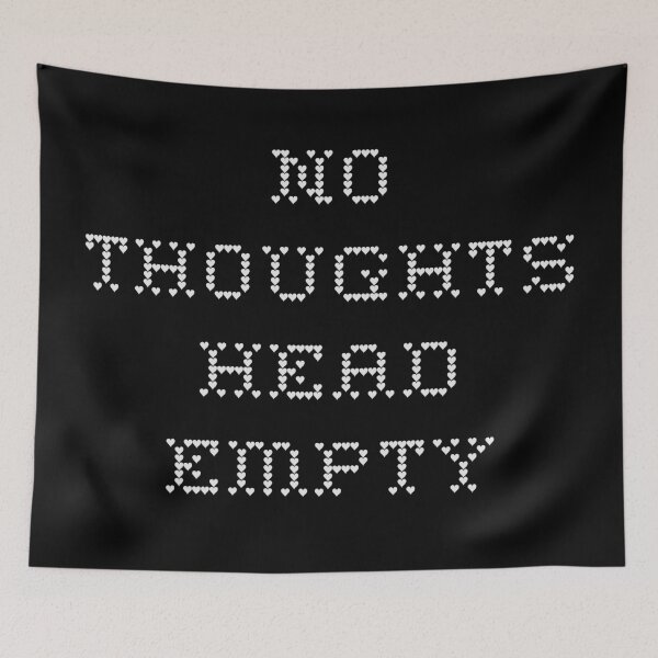 Item preview, No Thoughts Head Empty designed and sold by punkauracrystal.
