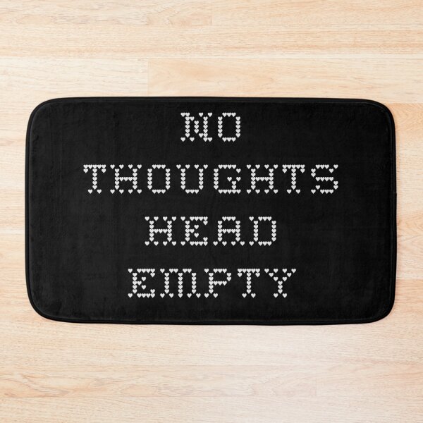 Item preview, No Thoughts Head Empty designed and sold by punkauracrystal.