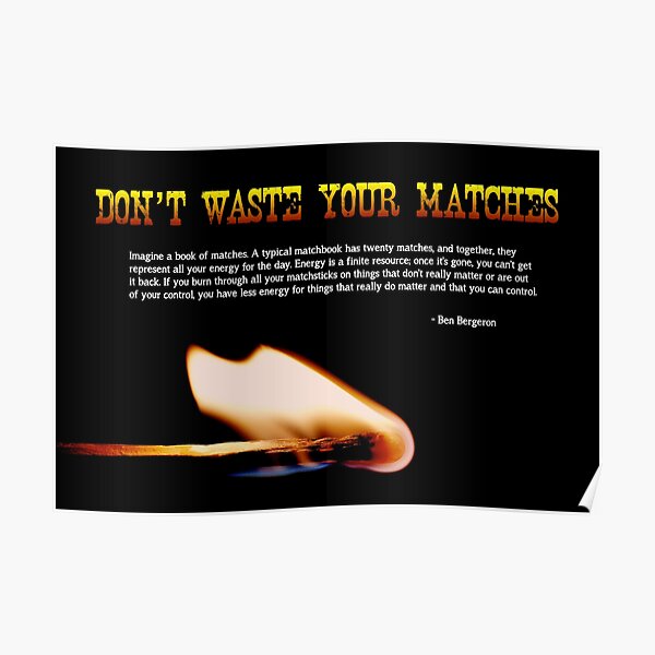 Don't Waste Your Matches - 2 Poster