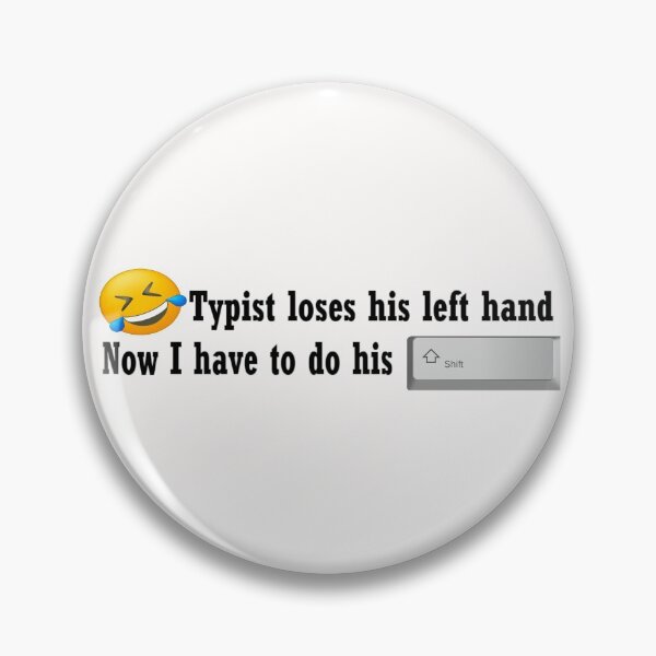 Item preview, Typist can't do his shift designed and sold by PillowPuns.