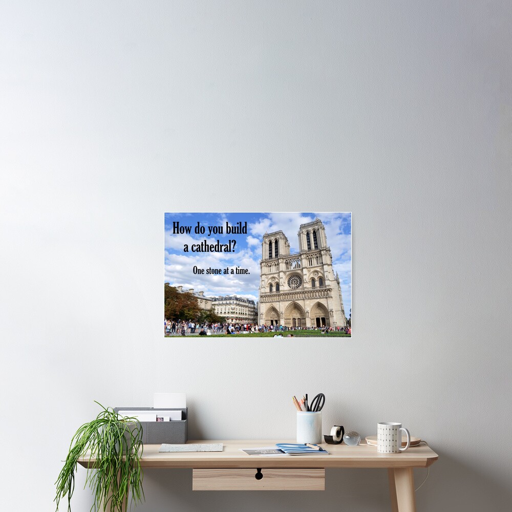 How Do You Build a Cathedral? - 1 Poster