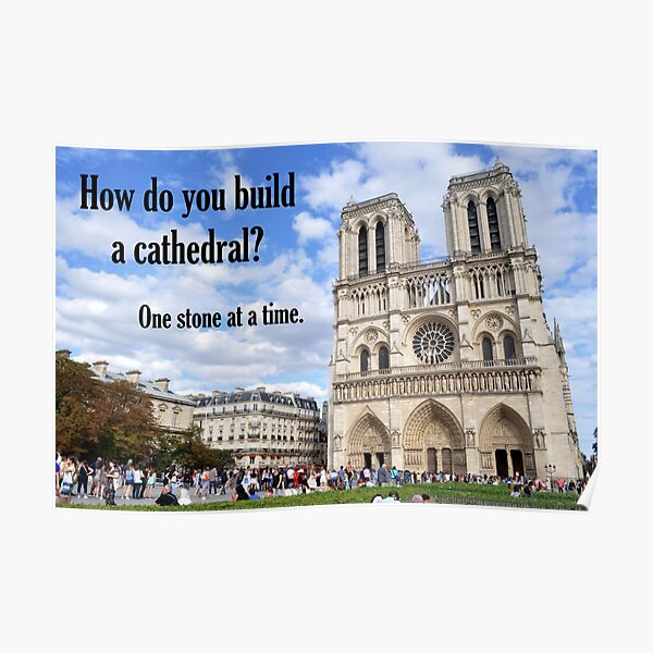 How Do You Build a Cathedral? - 1 Poster