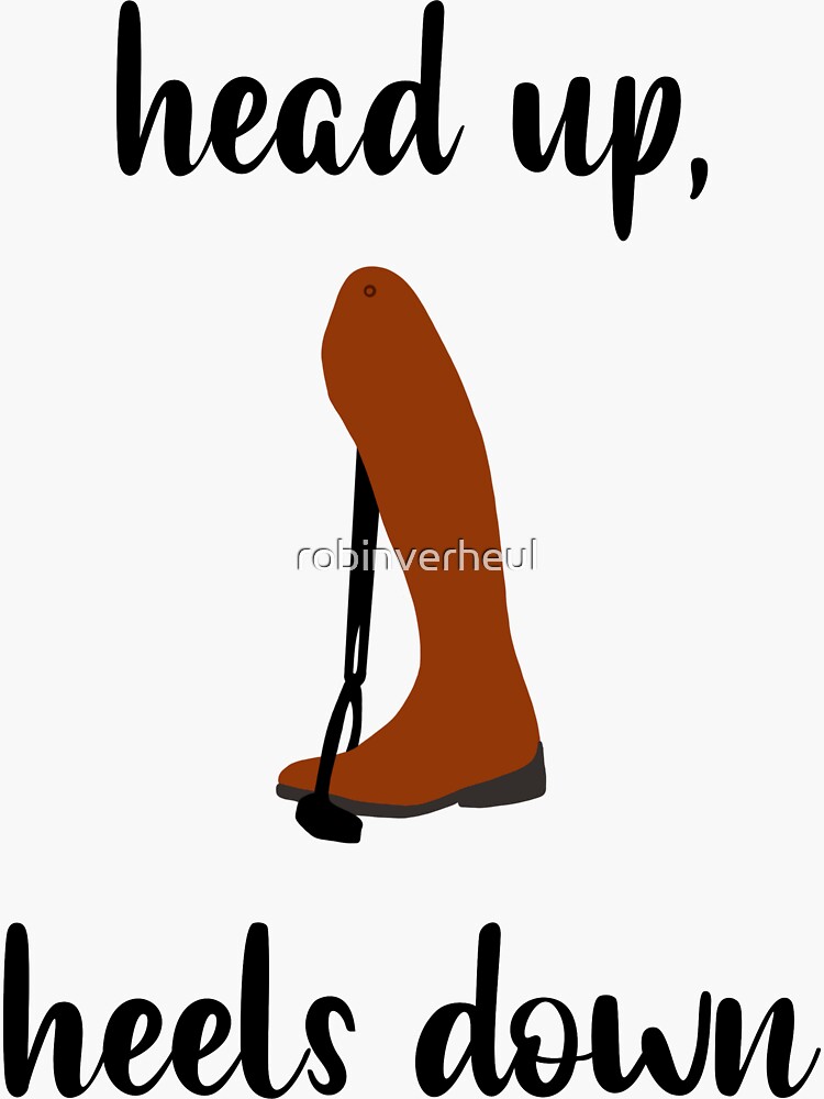 "Head Up, Heels Down equestrian design" Sticker for Sale by robinverheul Redbubble