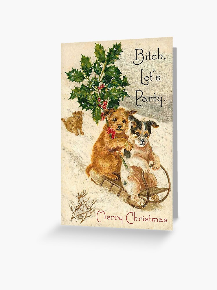 Bitch, Let's Party - Funny Vintage Christmas Card Bitch, Let's Party - Funny Vintage Christmas Card