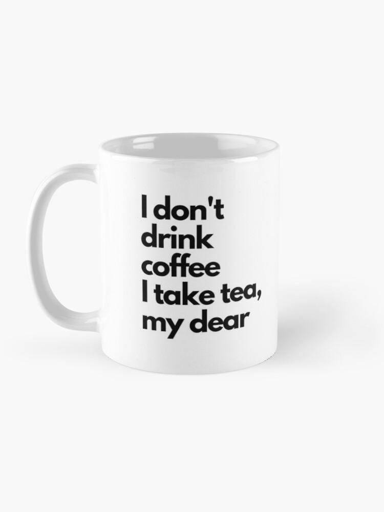 Drop It Like It's Hot Tea Bag Coffee Mug or Tea Cup Gift – Coffee Mugs  Never Lie