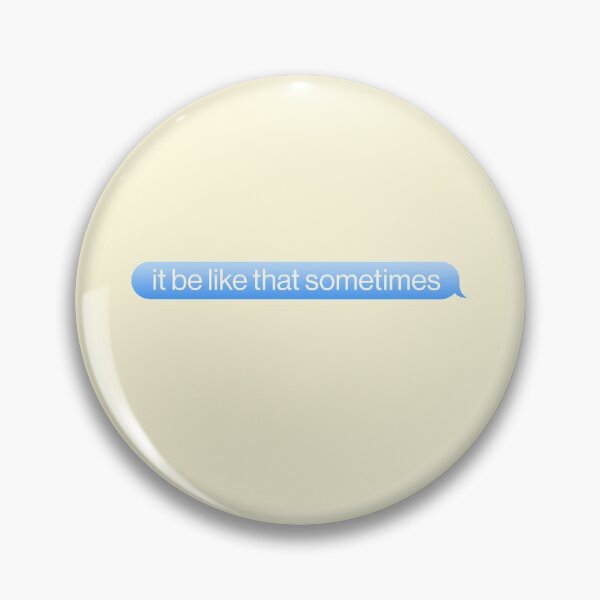 Item preview, It Be Like That Sometimes Blue Message Funny Inspire designed and sold by sharedipmemes.