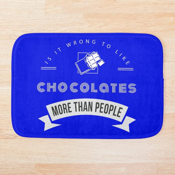 Item preview, is it wrong to like chocolates more then people designed and sold by edensplace.