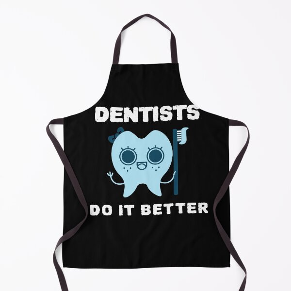 Item preview, Dentists Do It Better designed and sold by YourEssentials.